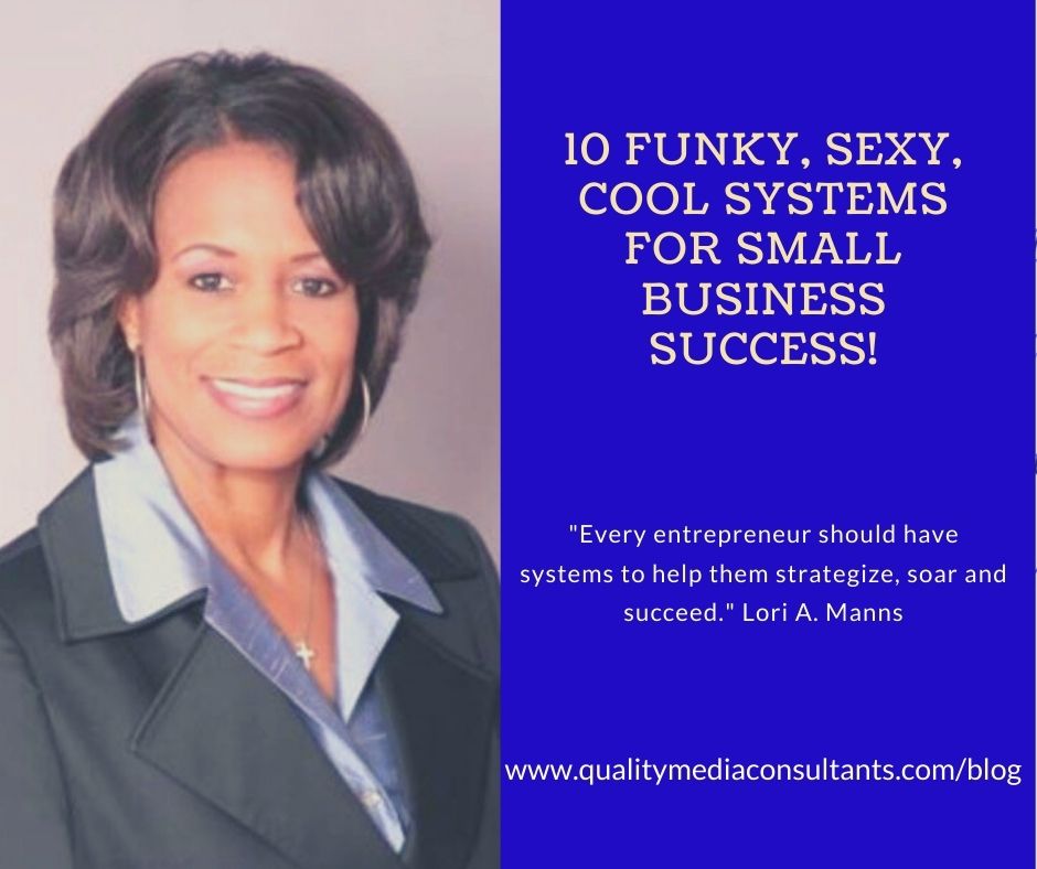 10 Funky Sexy Systems For Small Biz Success Quality Media Consultant Group Llc 6944