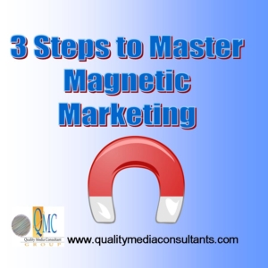 3 Steps to Master Magnetic Marketing